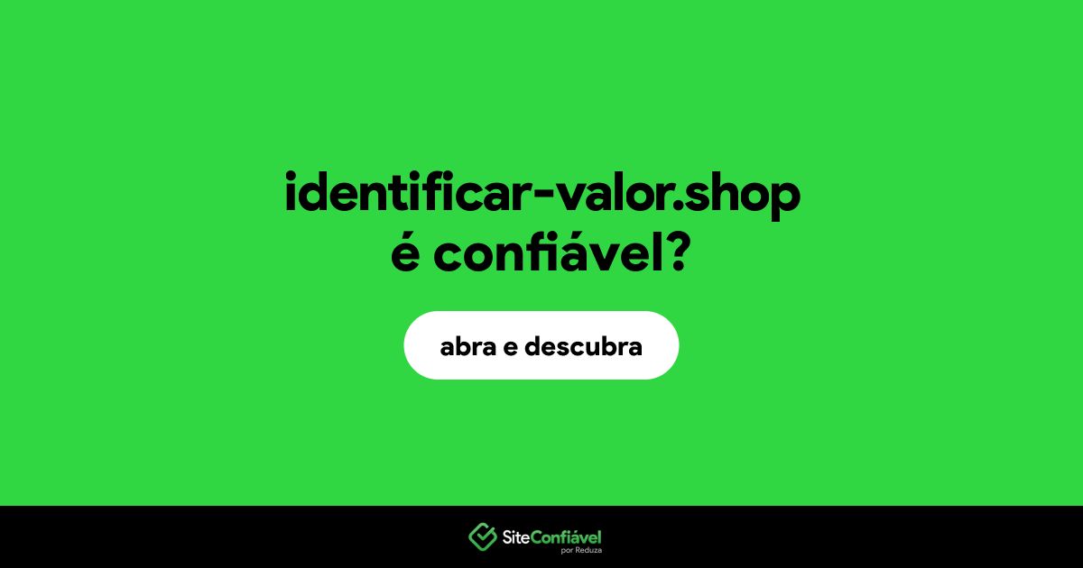 O site identificar-valor.shop é confiável?