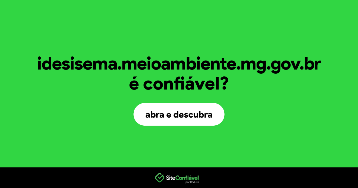 O site idesisema.meioambiente.mg.gov.br é confiável?