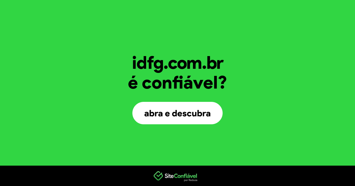 O site idfg.com.br é confiável?