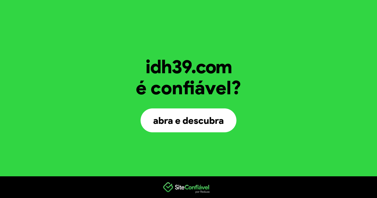 O site idh39.com é confiável?