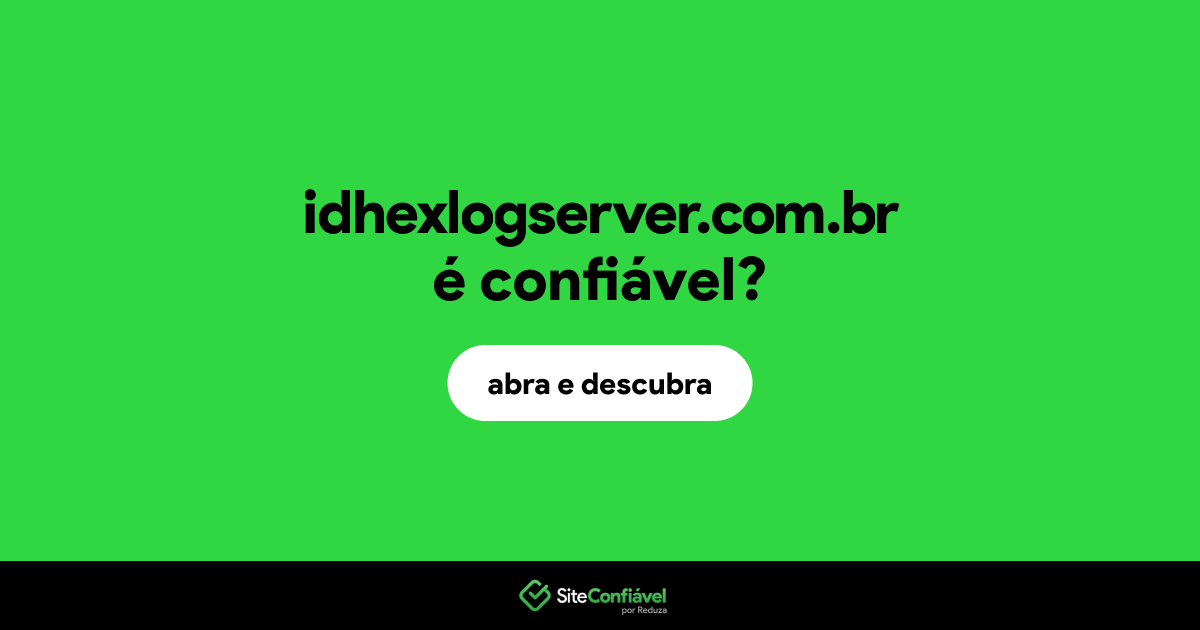 O site idhexlogserver.com.br é confiável?