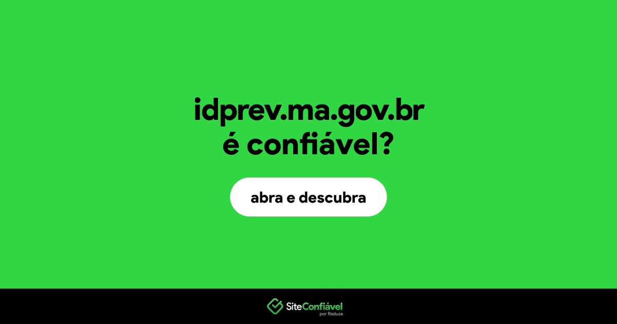 O site idprev.ma.gov.br é confiável?