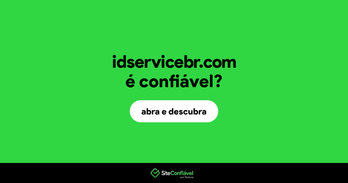 O site idservicebr.com é confiável?