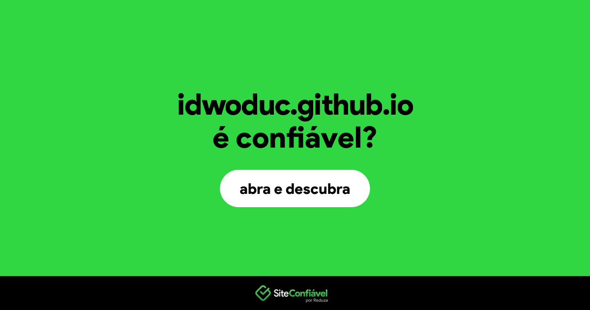O site idwoduc.github.io é confiável?