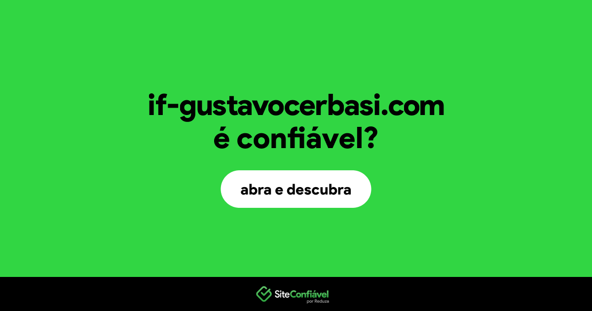 O site if-gustavocerbasi.com é confiável?