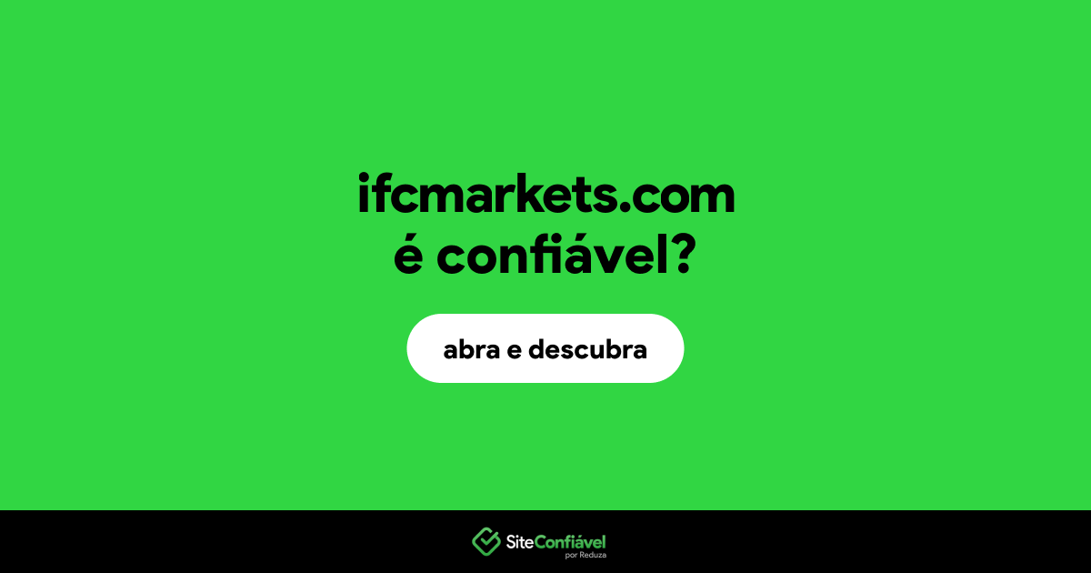 O site ifcmarkets.com é confiável?