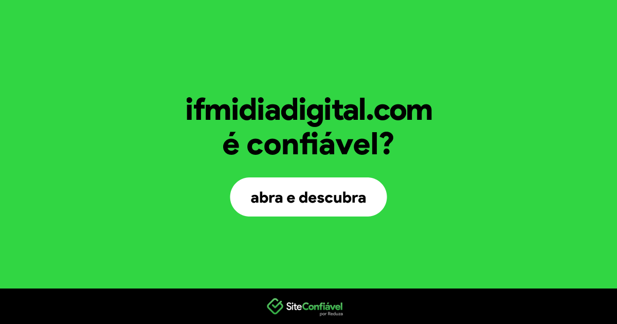 O site ifmidiadigital.com é confiável?