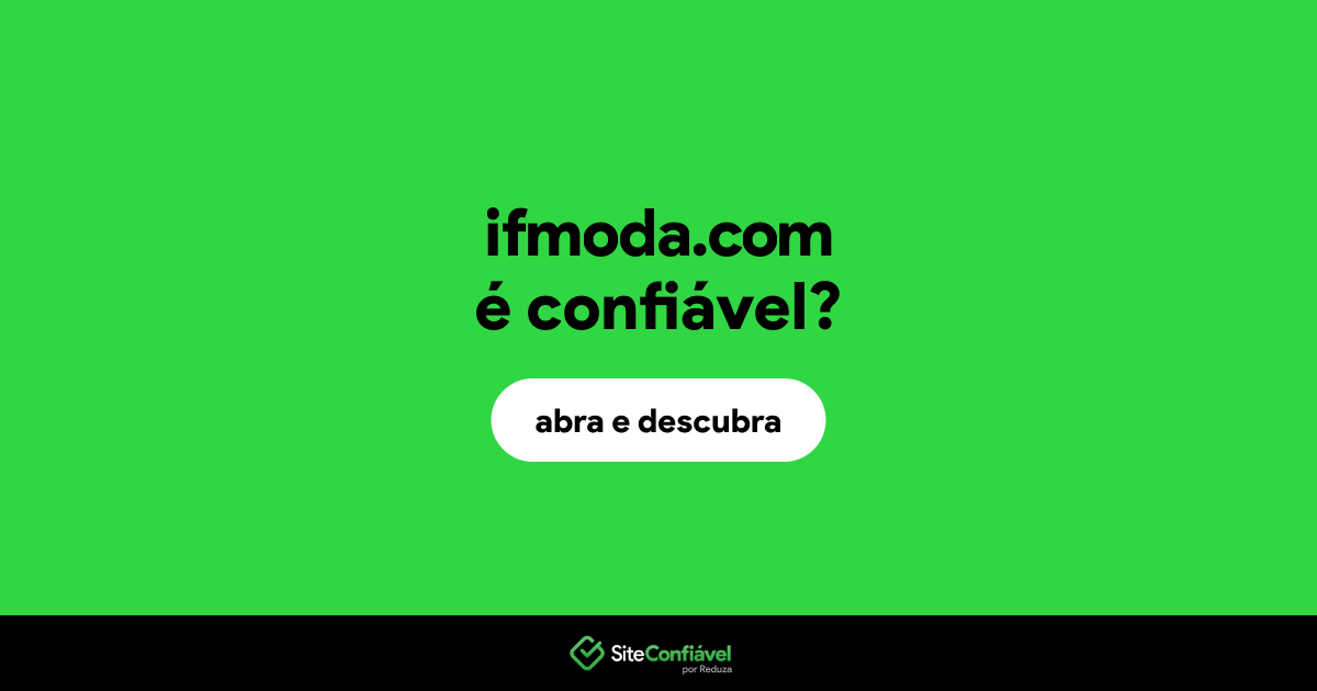 O site ifmoda.com é confiável?