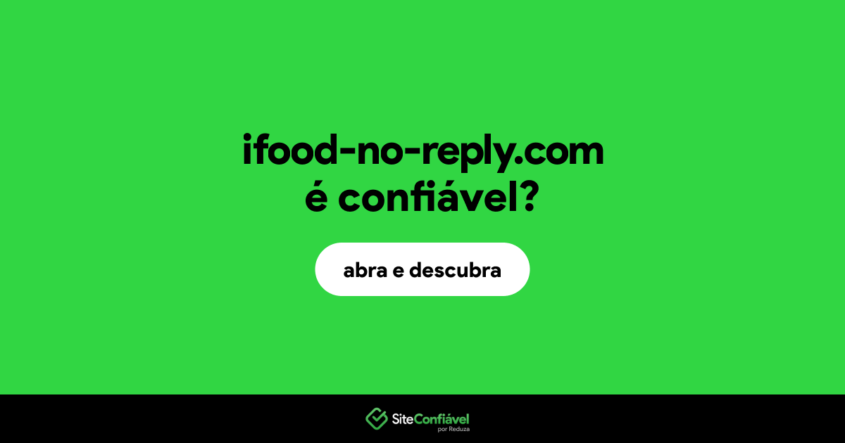 O site ifood-no-reply.com é confiável?