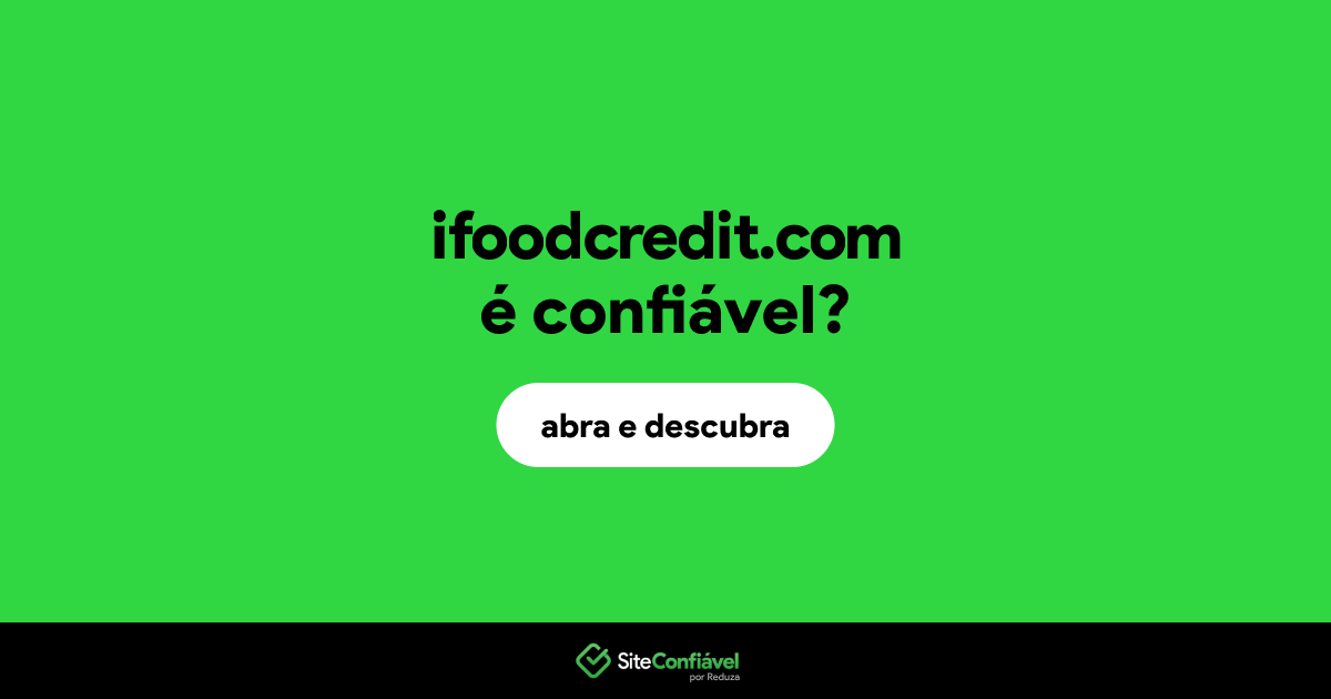 O site ifoodcredit.com é confiável?