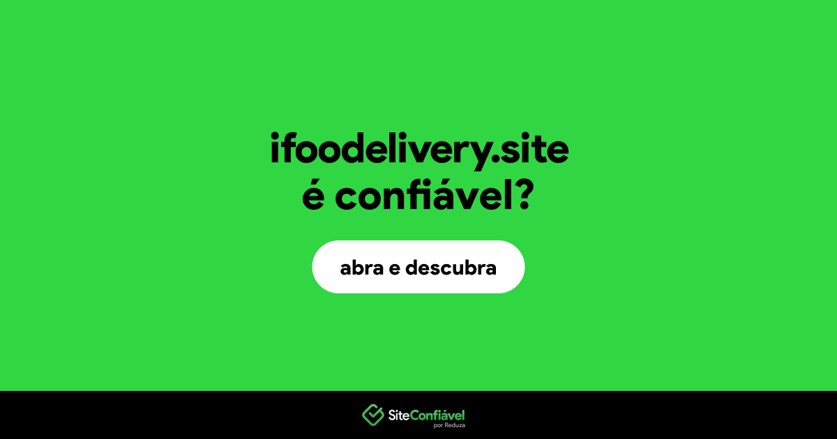 O site ifoodelivery.site é confiável?