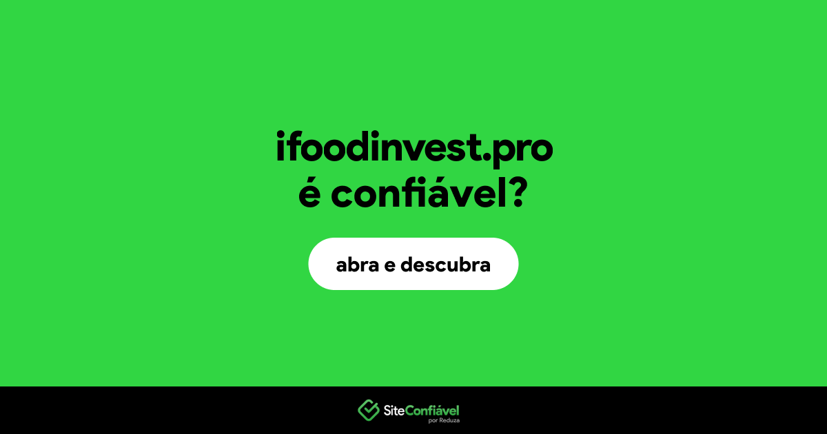 O site ifoodinvest.pro é confiável?