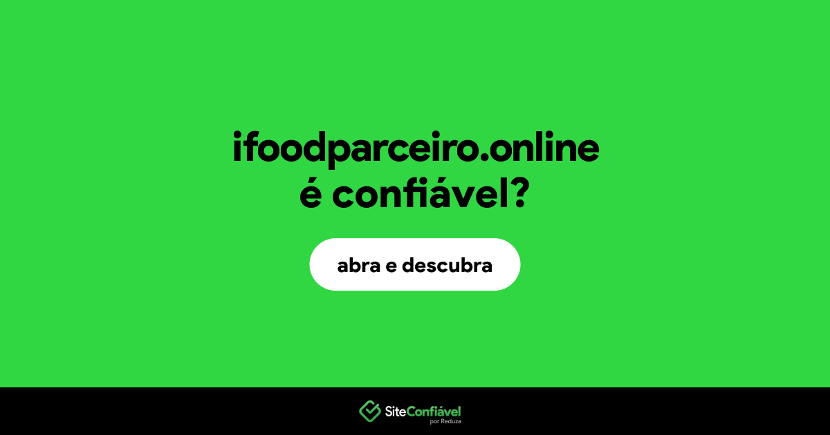 O site ifoodparceiro.online é confiável?
