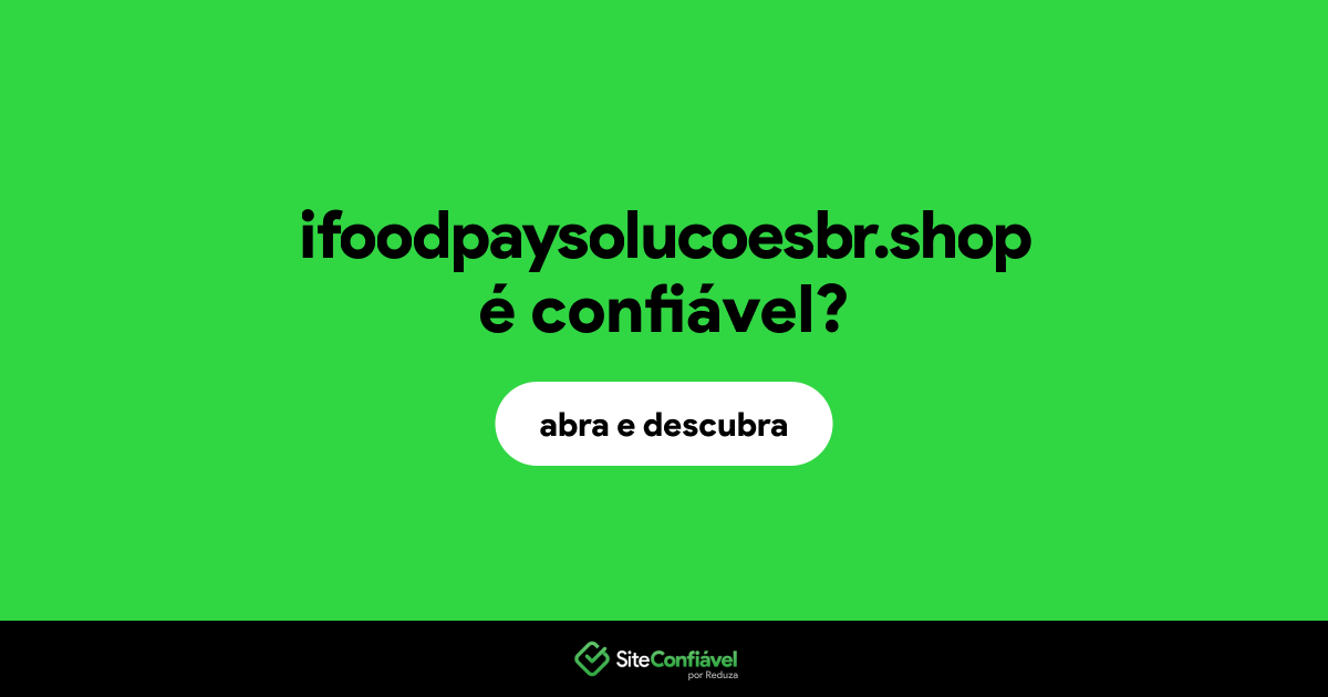 O site ifoodpaysolucoesbr.shop é confiável?
