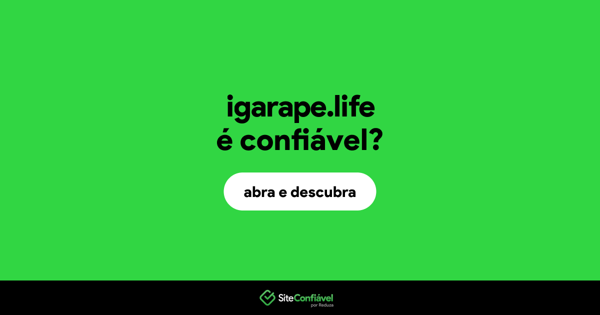 O site igarape.life é confiável?