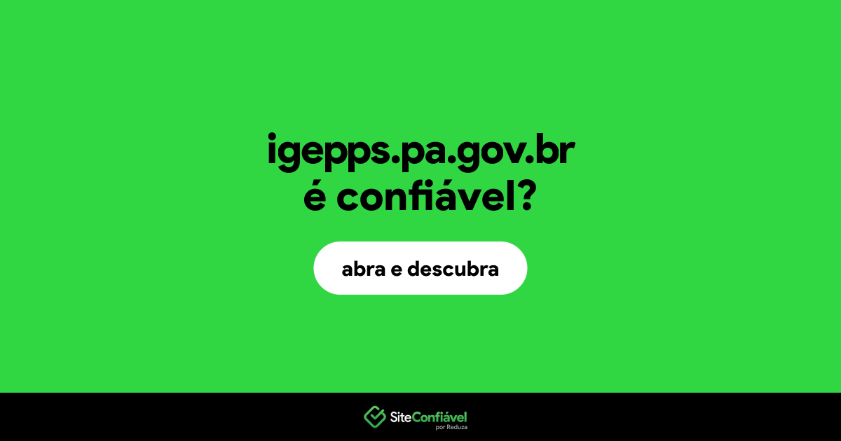 O site igepps.pa.gov.br é confiável?