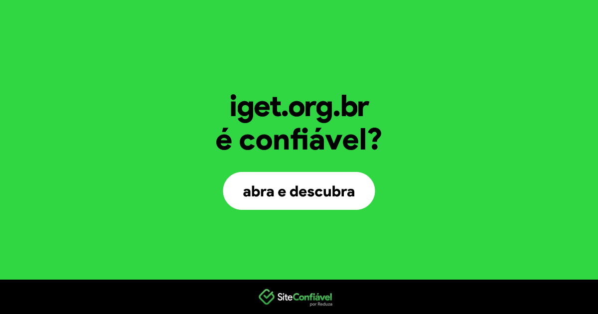 O site iget.org.br é confiável?