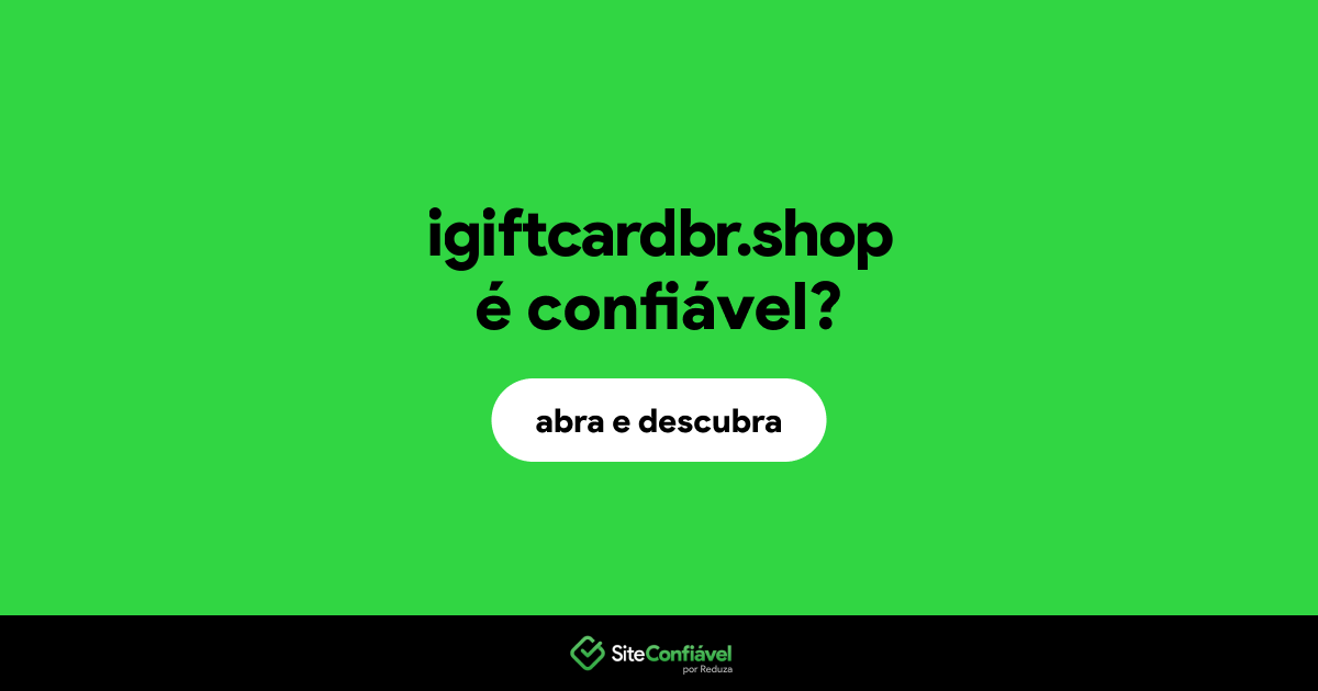 O site igiftcardbr.shop é confiável?