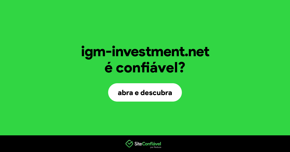 O site igm-investment.net é confiável?