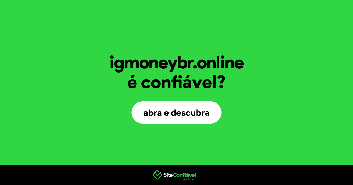 O site igmoneybr.online é confiável?