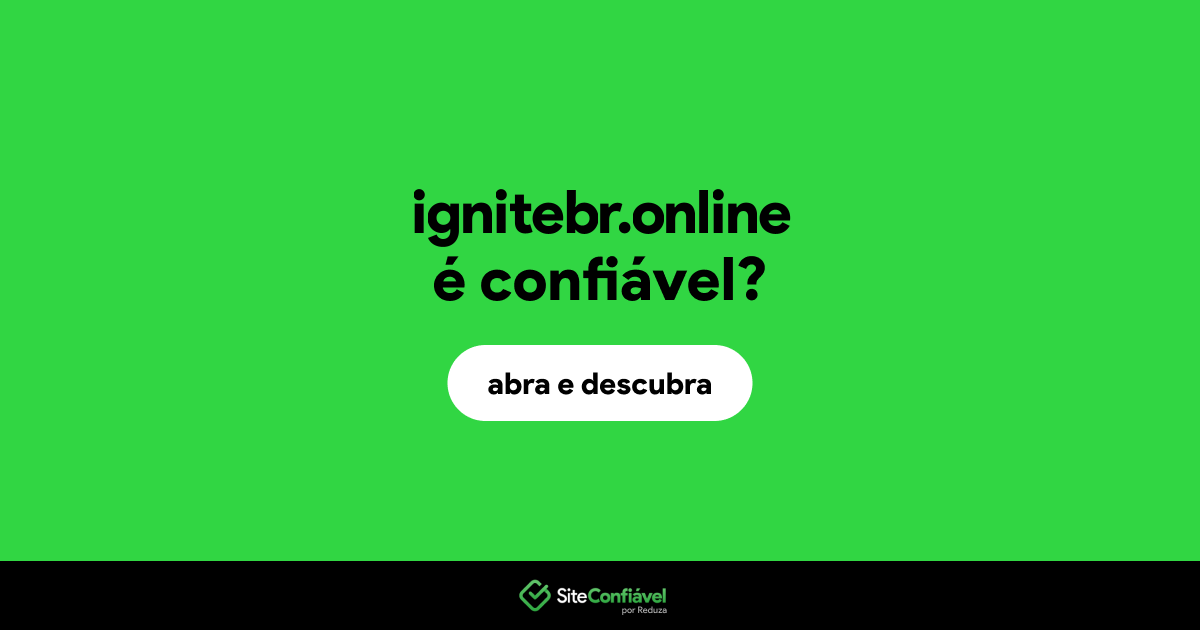 O site ignitebr.online é confiável?