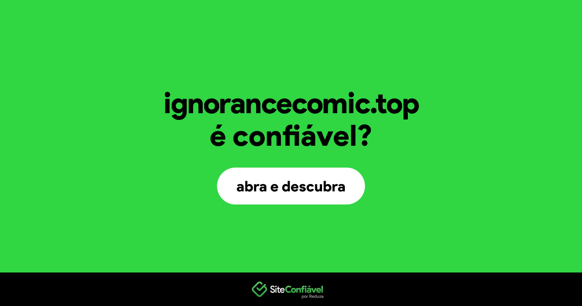 O site ignorancecomic.top é confiável?