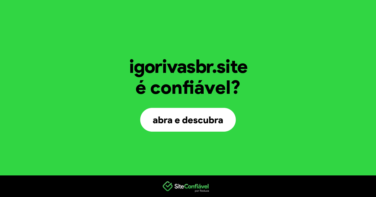 O site igorivasbr.site é confiável?