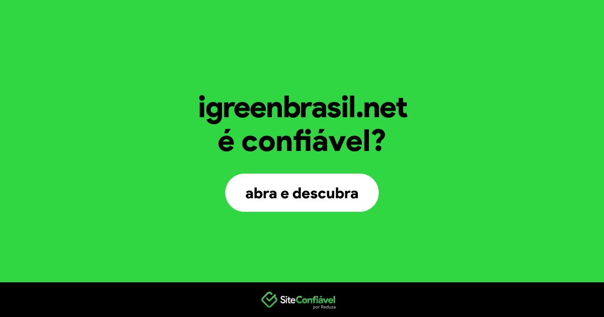 O site igreenbrasil.net é confiável?