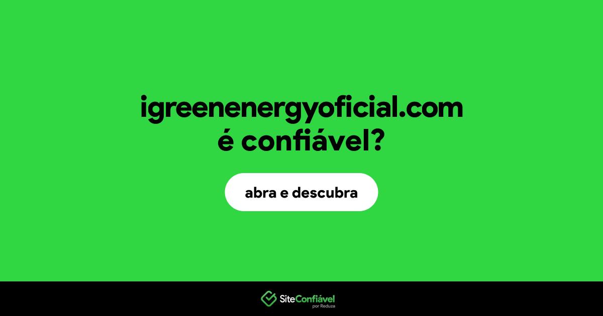 O site igreenenergyoficial.com é confiável?
