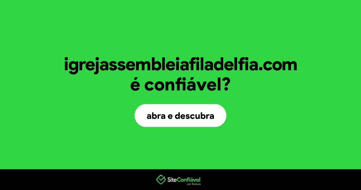 O site igrejassembleiafiladelfia.com é confiável?