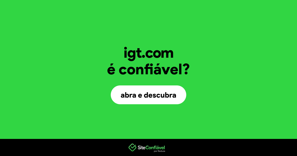 O site igt.com é confiável?