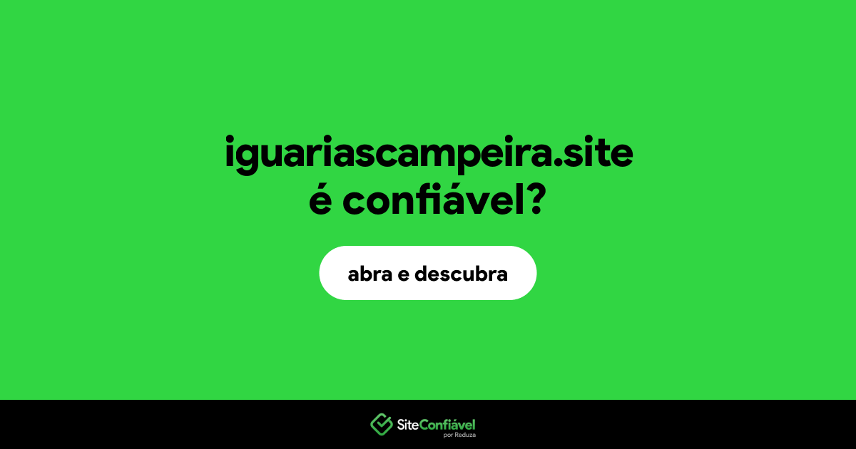 O site iguariascampeira.site é confiável?