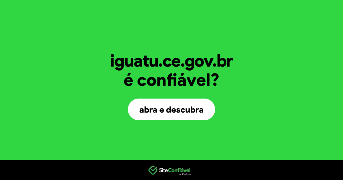 O site iguatu.ce.gov.br é confiável?