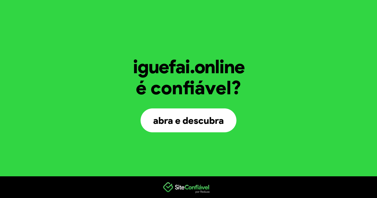 O site iguefai.online é confiável?