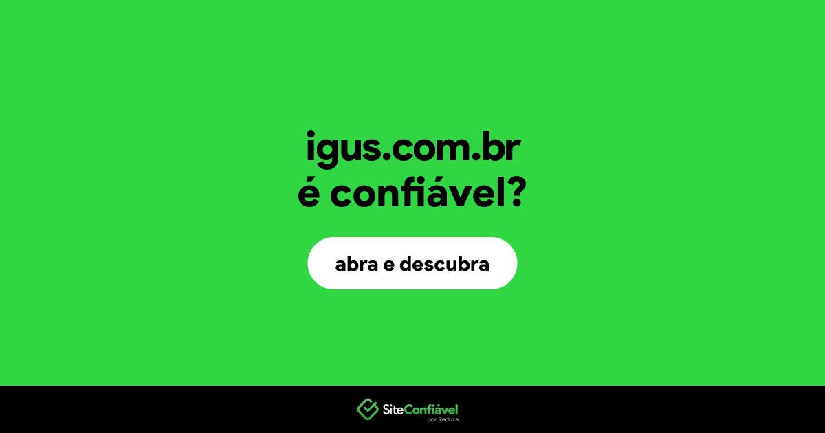 O site igus.com.br é confiável?