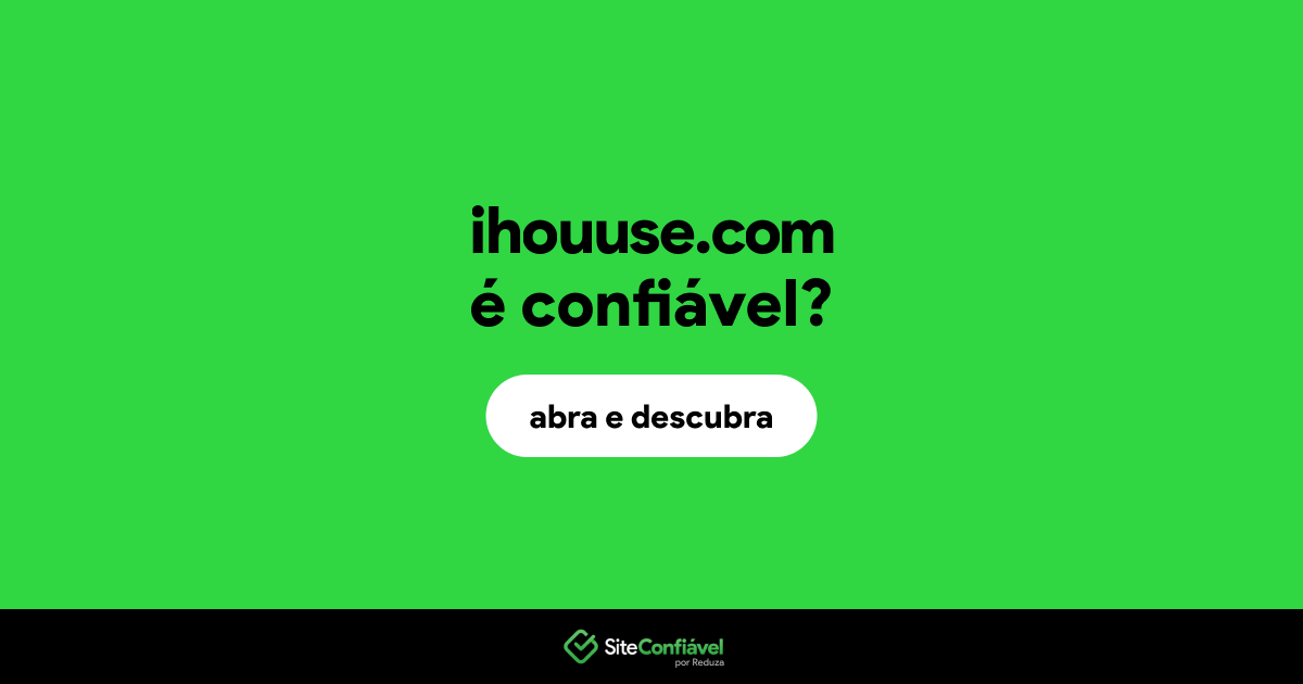 O site ihouuse.com é confiável?