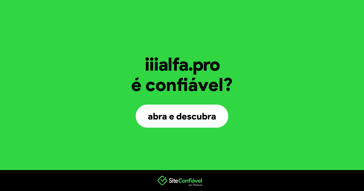 O site iiialfa.pro é confiável?