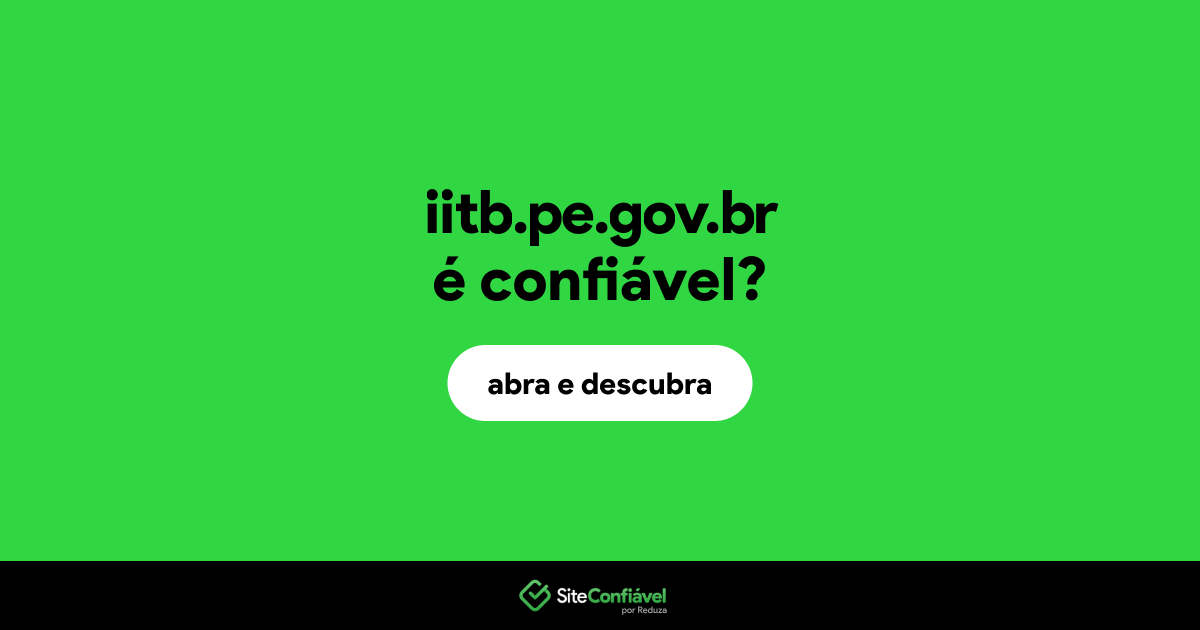 O site iitb.pe.gov.br é confiável?