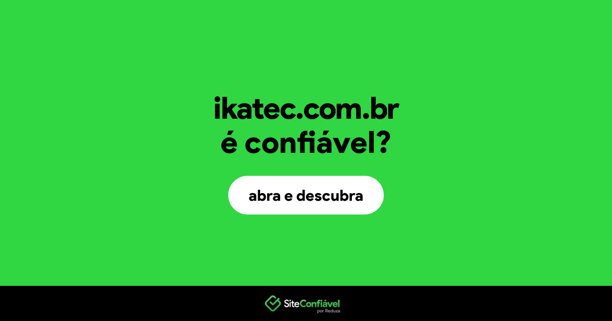 O site ikatec.com.br é confiável?
