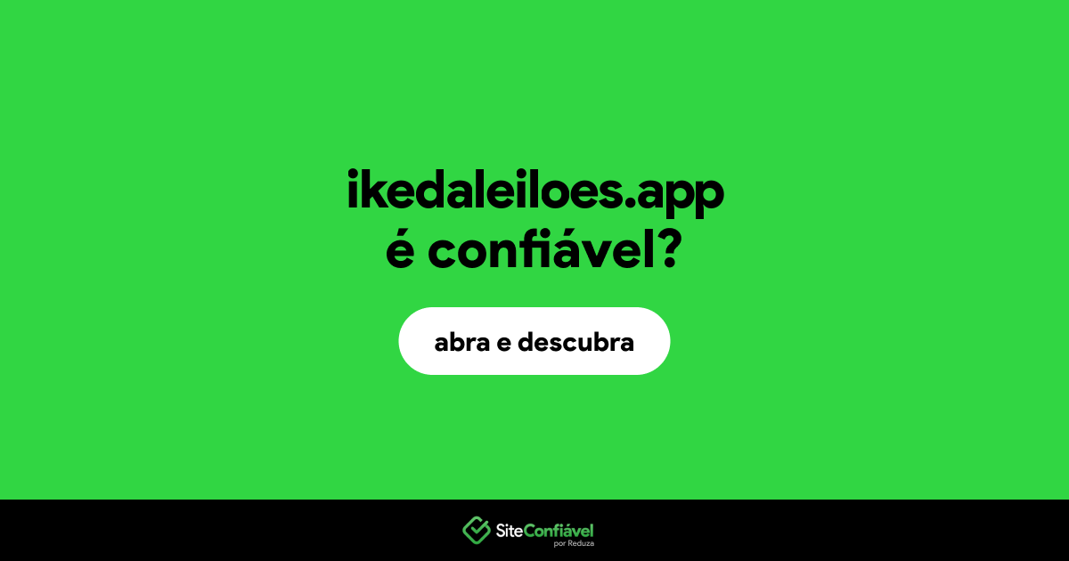 O site ikedaleiloes.app é confiável?