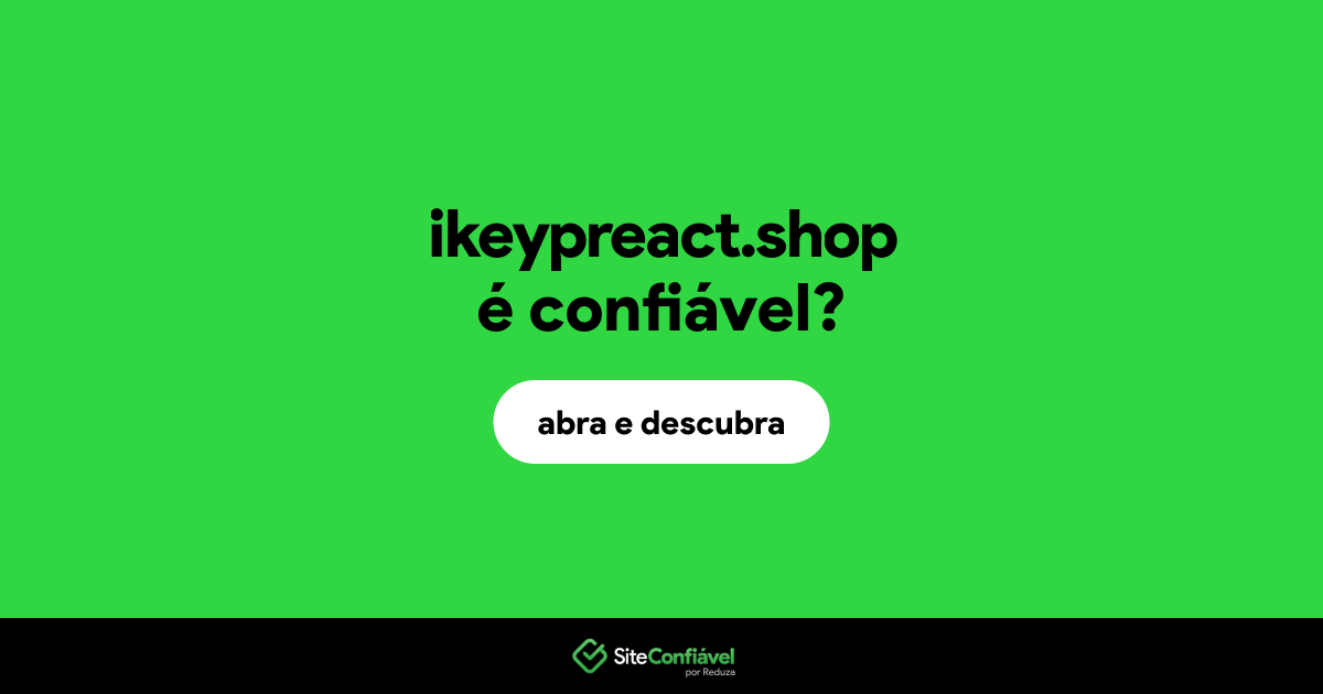 O site ikeypreact.shop é confiável?