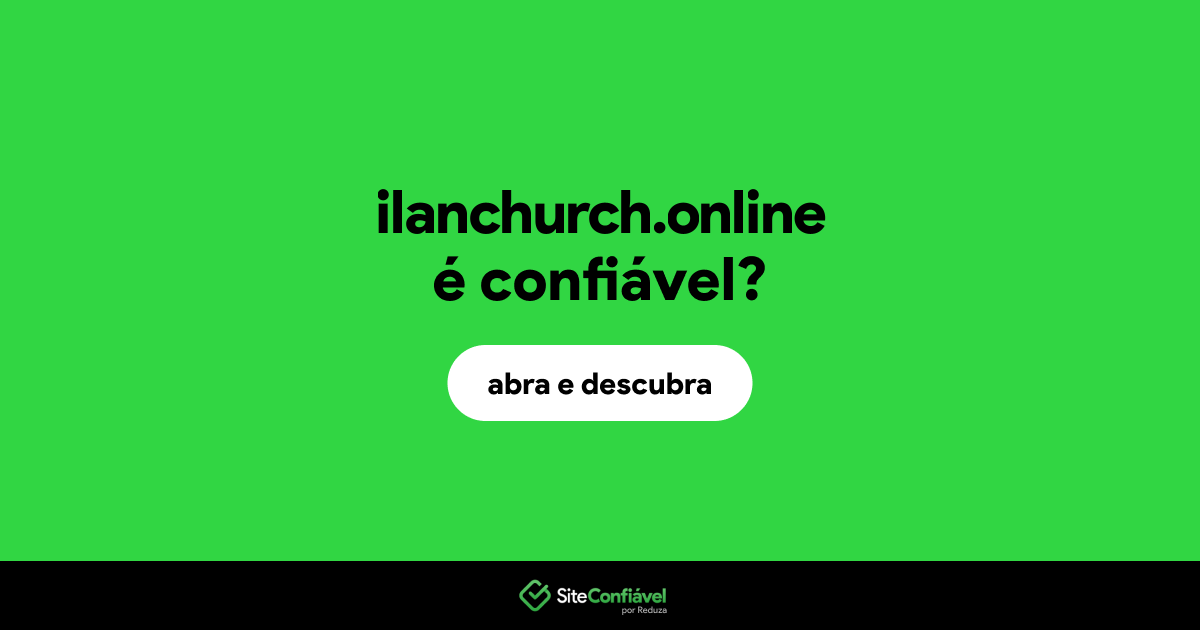 O site ilanchurch.online é confiável?