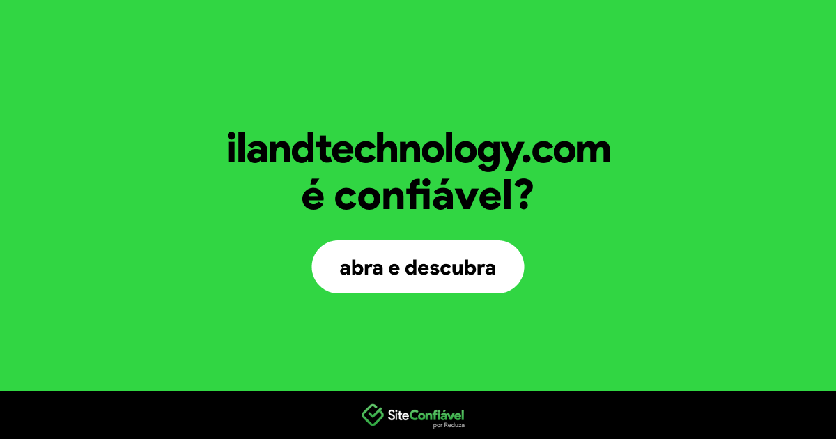 O site ilandtechnology.com é confiável?