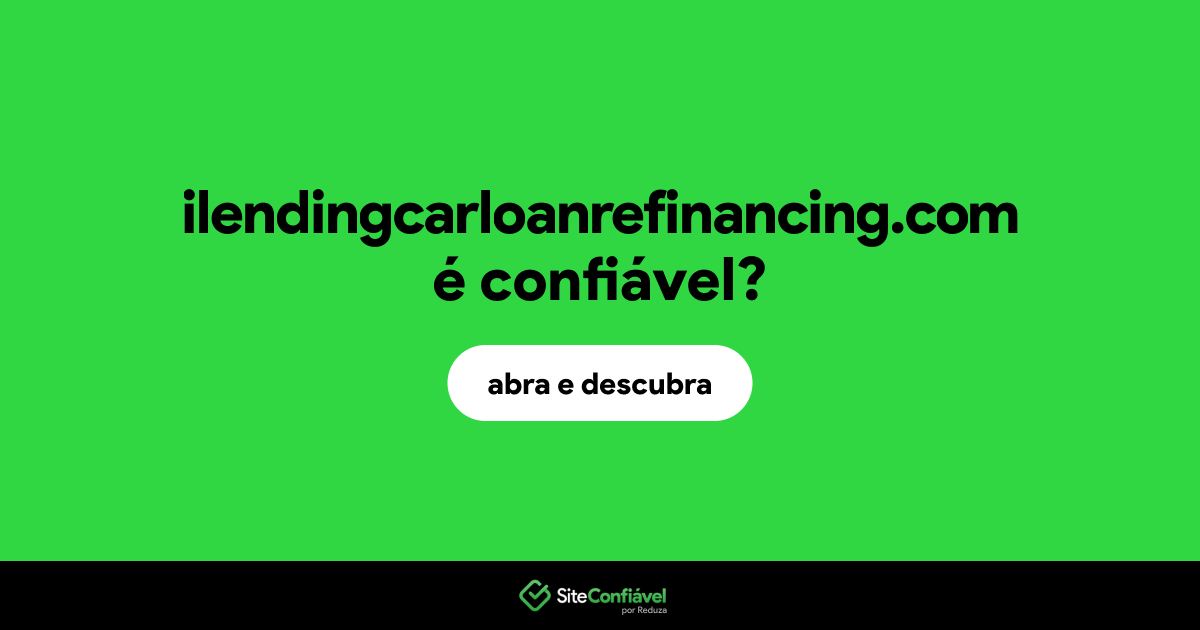 O site ilendingcarloanrefinancing.com é confiável?