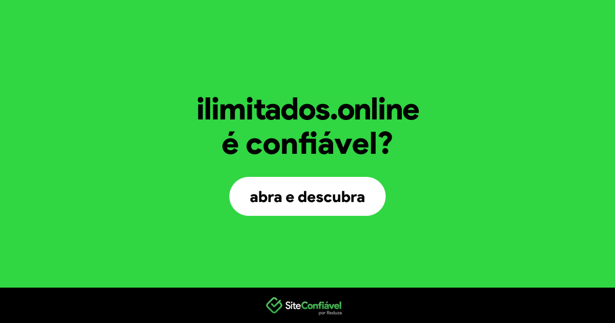 O site ilimitados.online é confiável?
