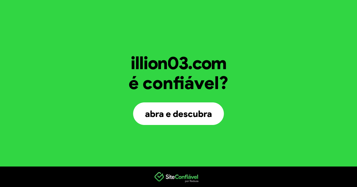 O site illion03.com é confiável?