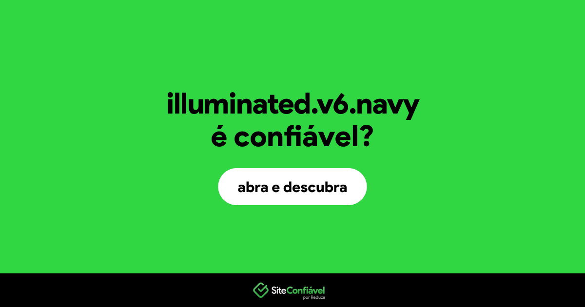 O site illuminated.v6.navy é confiável?