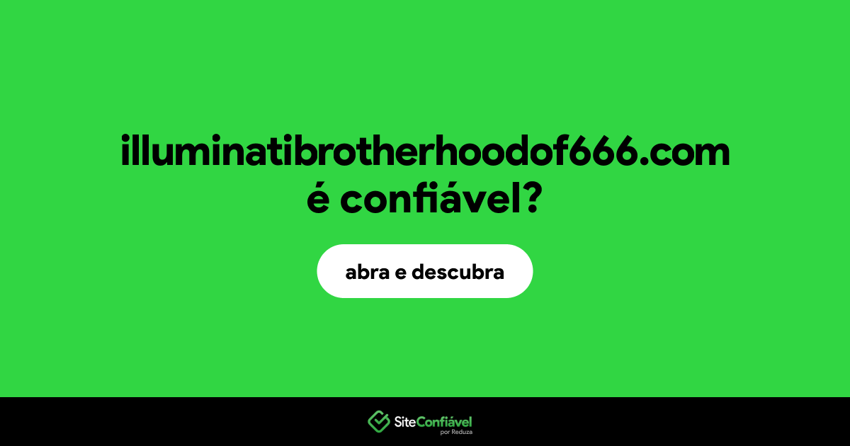 O site illuminatibrotherhoodof666.com é confiável?