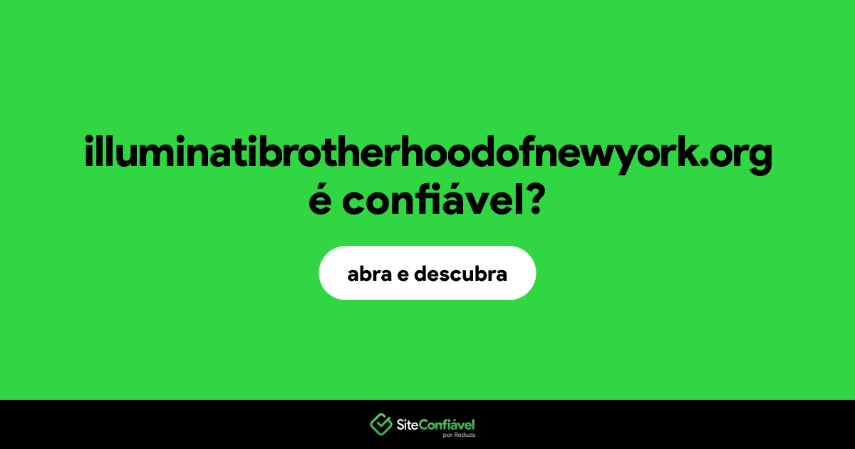 O site illuminatibrotherhoodofnewyork.org é confiável?