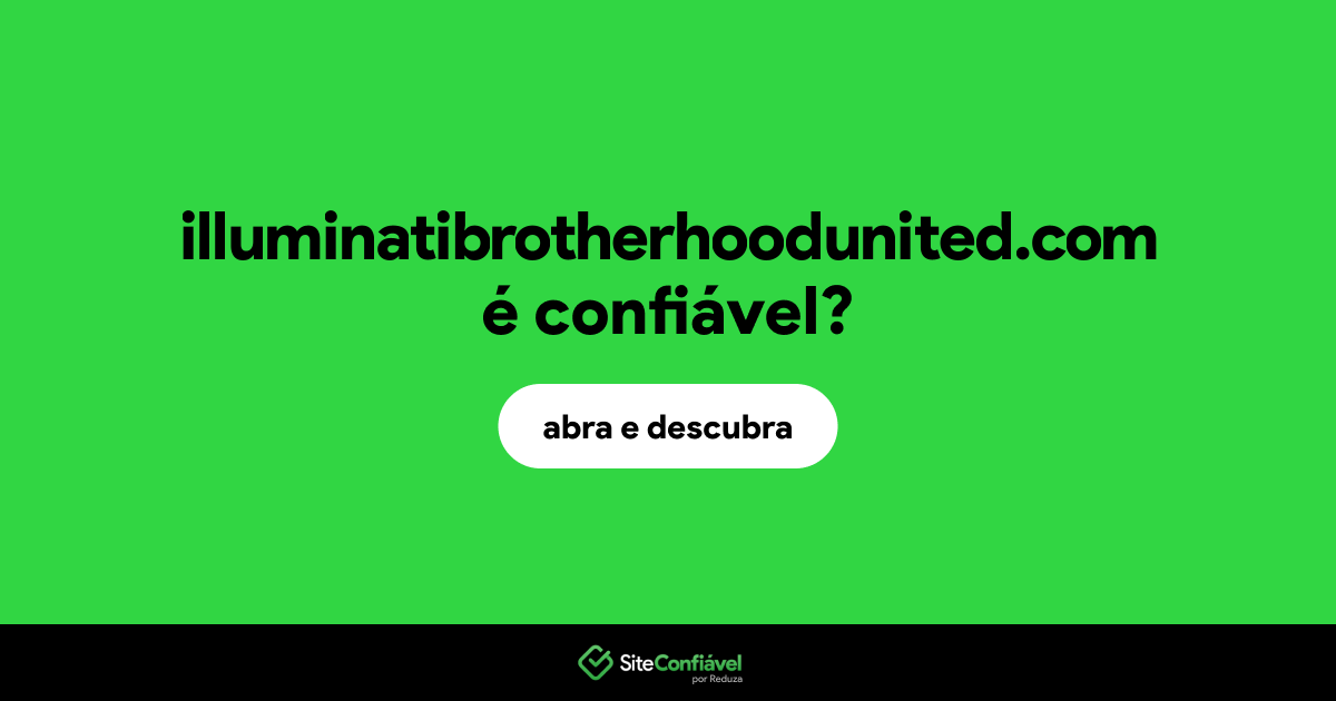 O site illuminatibrotherhoodunited.com é confiável?